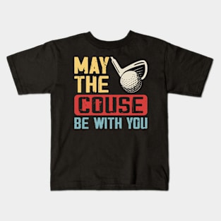 May The Couse Be With You T Shirt For Women Men Kids T-Shirt